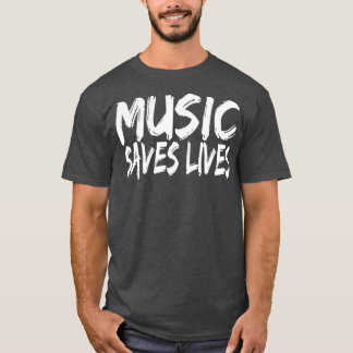 Music Saves Lives Music Älskare-gåvor T Shirt
