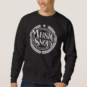 Music Snob - lustig musik älskare Lång Ärmad Tröja