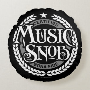 Music Snob - lustig musik älskare Rund Kudde