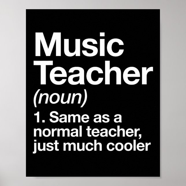 Music Teacher Definition Fun Ck To School First Da Poster (Framsidan)