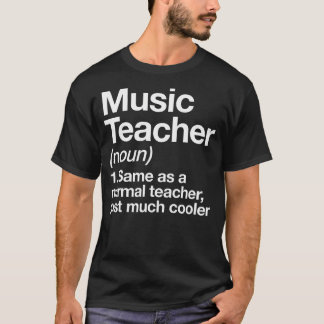 Music Teacher Definition Funny Back to school Firs T Shirt