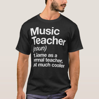 Music Teacher Definition Funny Back to school Firs T Shirt