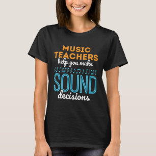 Music Teacher Funny Ljud Beslut T Shirt