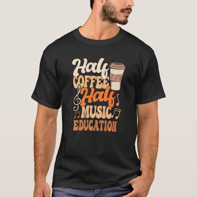Music Teacher Halvkaffeutbildning i musikens halvk T Shirt (Framsida)
