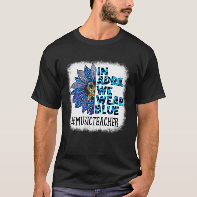 Music Teacher In April We Wear Blue Autism Awarene T Shirt (Framsida)