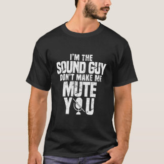 Music Tech Audio Engineer Sound Guy T Shirt