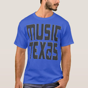 Music Texas TShirt T Shirt