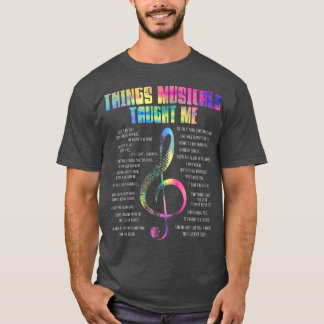 Music Theatre Things Musicals Taught Me Actor  T Shirt