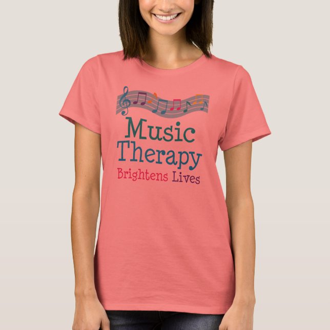 Music Therapy Brightens Lives T Shirt (Framsida)