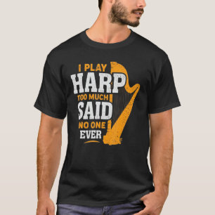 Musical Harpist Orchestra Sarcastic jag spelar Har T Shirt