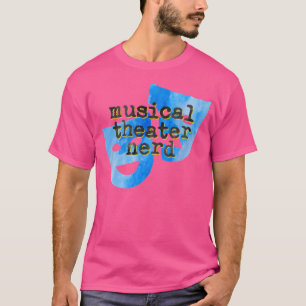 Musical Theater Nerd Masks Actor Singer T Shirt