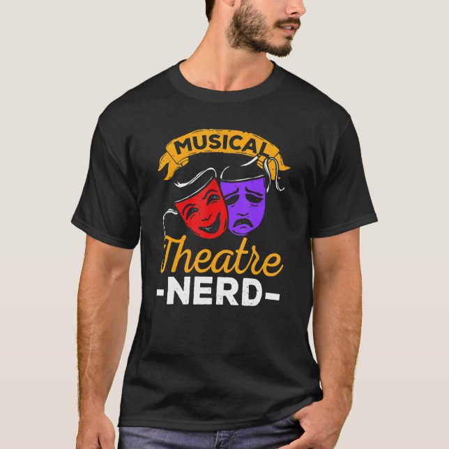 Musical Theater Nerd Music   Theater   T Shirt (Framsida)