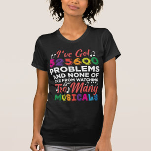 Musical Theater Problems Broadway Singer skådespe T Shirt