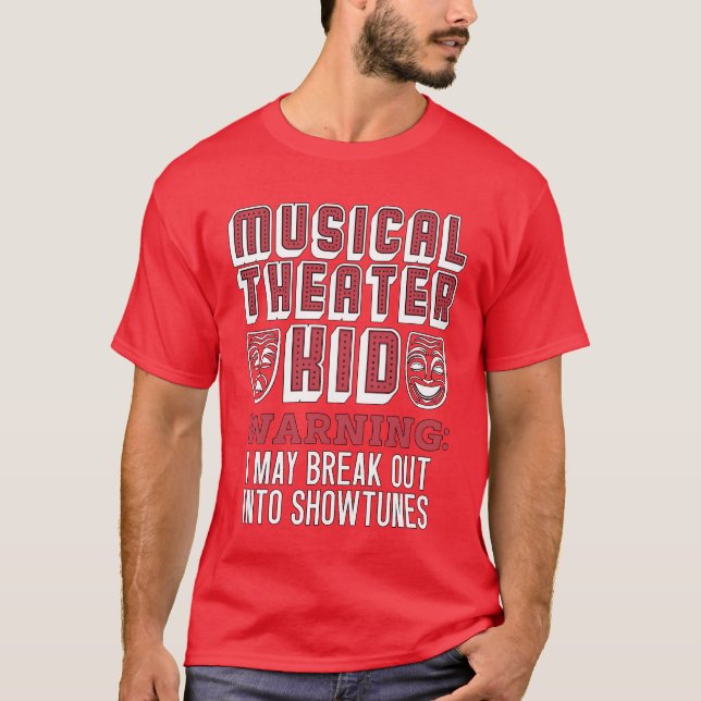 Musicalheater Kid Warning I May Broadway Musical f T Shirt (Framsida)