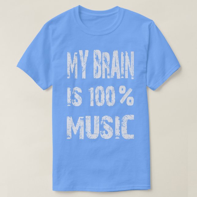 Musician Funny My Brain är 100 Music T Shirt (Design framsida)