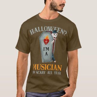 Musician I'm Scary All Year Instrumentalist Hallow T Shirt