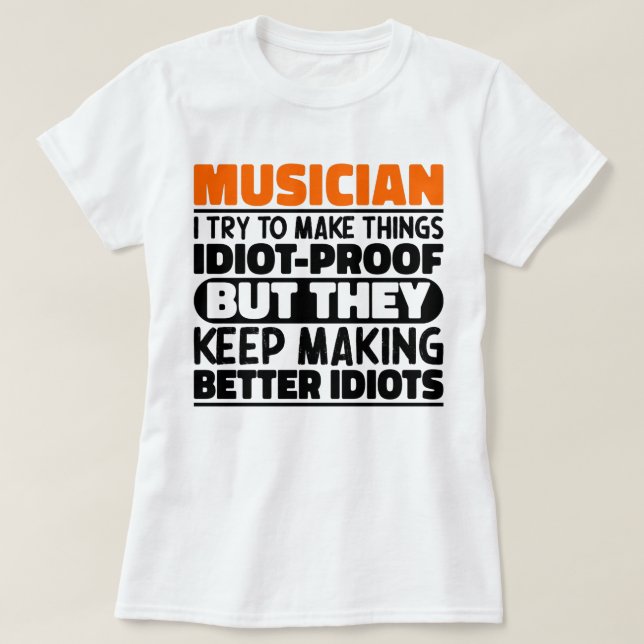 Musician jag försökte göra Sak till en bra citatta T Shirt (Design framsida)