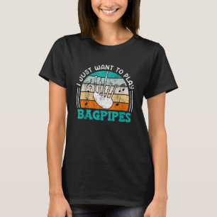 Musician, jag vill bara spela säckpipor t shirt