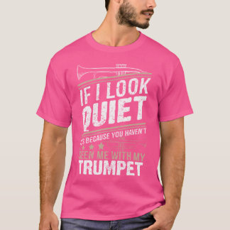 Musician Trumpet - om jag ser tyst på det är för a T Shirt