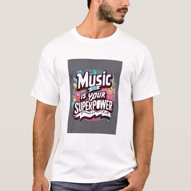 Musik är din superkraft t shirt (Framsida)