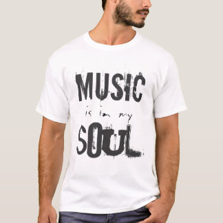 MUSIK är i min SOULt-skjorta T Shirt