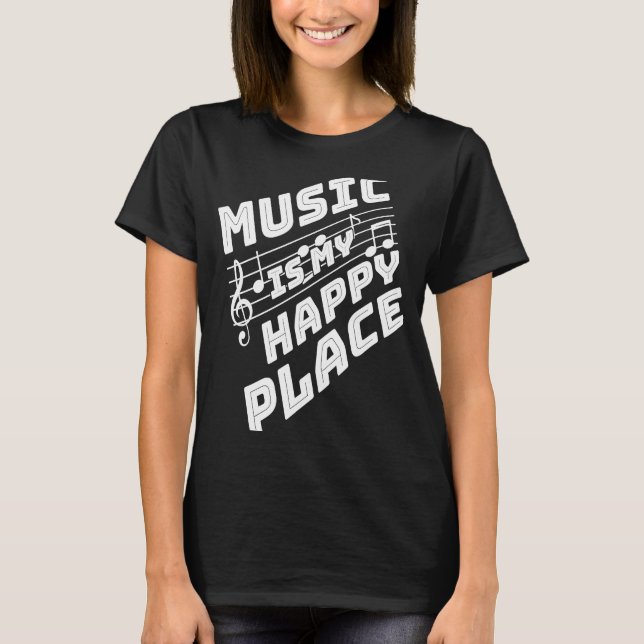 Musik är min Lycklig Ställe T Shirt (Framsida)