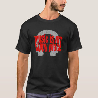 Musik är min lyckliga plats t shirt