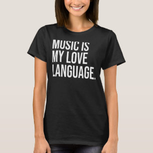 Musik är mitt Kärlek språk T Shirt