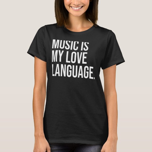 Musik är mitt Kärlek språk T Shirt (Framsida)