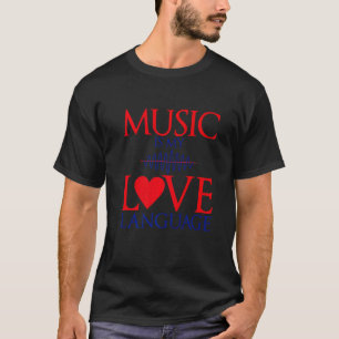 Musik är mitt Kärlek språk T Shirt