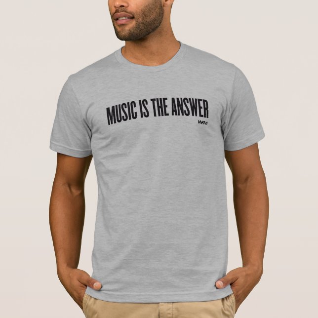 MUSIK ÄR SVARET TEE SHIRT (Framsida)