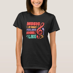 Musik är vad Ljud tycker om musik T Shirt