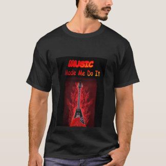 MUSIK gjorde mig att göra det Tee Shirt