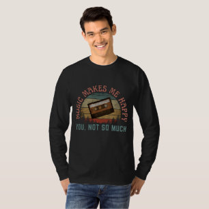 MUSIK GÖR MIG GLAD DIG INTE SÅ MYCKET T SHIRT