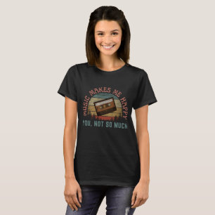 MUSIK GÖR MIG GLAD DIG INTE SÅ MYCKET T SHIRT