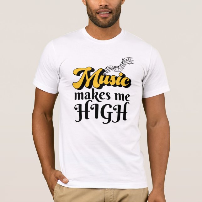 Musik gör mig hög T-Shirt (Framsida)