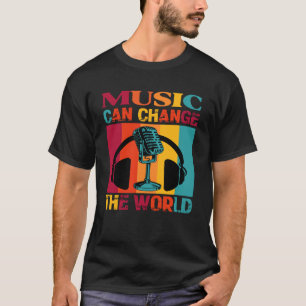 Musik kan förändra World Musician T Shirt