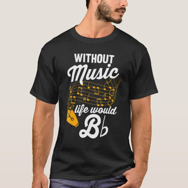 Musik noter Musician utan Music Life skulle B T Shirt (Framsida)