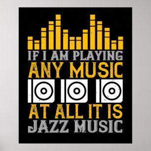 Musik om jag spelar någon musik... Det är Jazz Poster