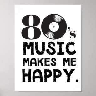 Musik på 80S gör mig Lycklig Poster