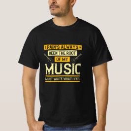 Musik - Pain har varit min musiks rot T Shirt