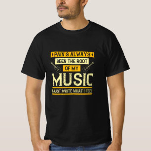 Musik - Pain har varit min musiks rot T Shirt