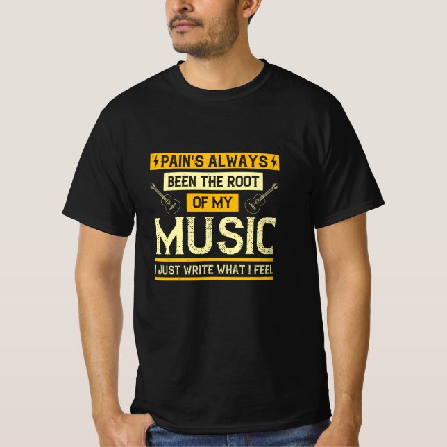 Musik - Pain har varit min musiks rot T Shirt (Framsida)