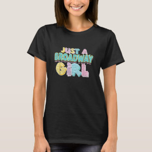 Musikalisk Bara en Broadway Flicka Teater 1 T Shirt