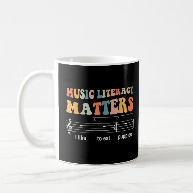 Musikens läskunnighet är saker som jag tycker om a kaffemugg (Vänster)