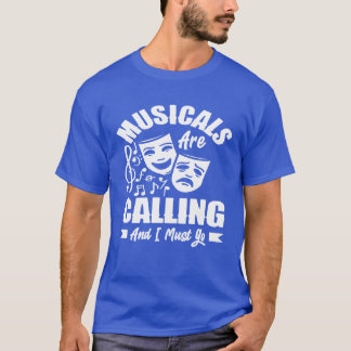 Musiker ringer och jag måste gå musikalskt Älskare T Shirt