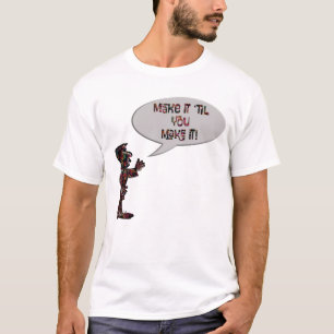 Musiker säger "Gör det tills du får det" T Shirt