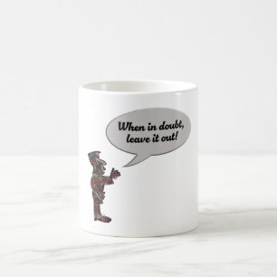 Musikers maxim ”När du är osäker, låt bli!” Kaffemugg