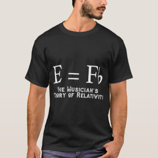 Musikers teori om relativitet (E=FB) Musician T Shirt