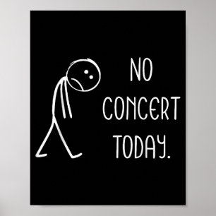 Musikkonsertälskare - Ingen konsert idag  Poster